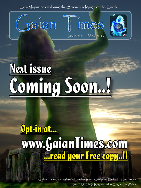 Gaian Times Eco-Magazine: Issue 4 – Coming&nbsp;Soon