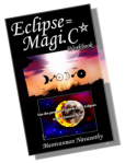 Eclipse Magic Workbook - use the power of Solar & Lunar Eclipses in Esoteric work (c) Mani Navasothy.2012
